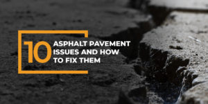ten asphalt pavement issues and how to fix them