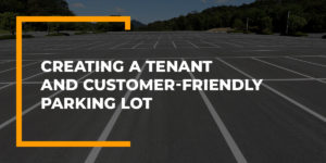 creating a tenant and customer-friendly parking lot